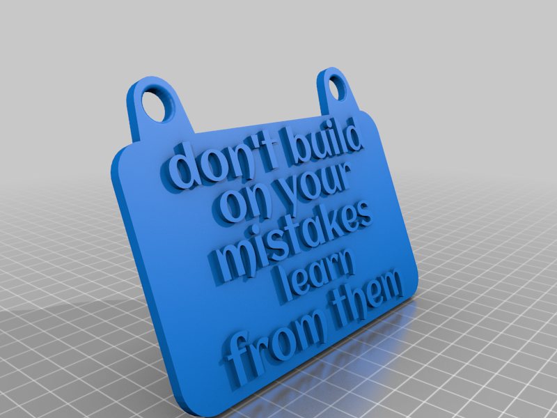Free 3D file don't build on you mistakes・3D print object to download・Cults