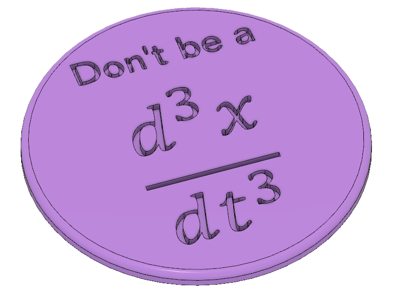 Free STL file Calculus Joke Coaster (Don't be a d3x/dt3) 📐・3D print ...